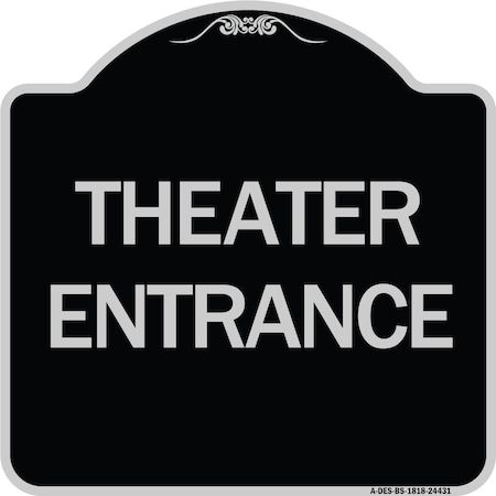 Signmission Theater Entrance Heavy-Gauge Aluminum Architectural Sign, 18" H, BS-1818-24431 A-DES-BS-1818-24431